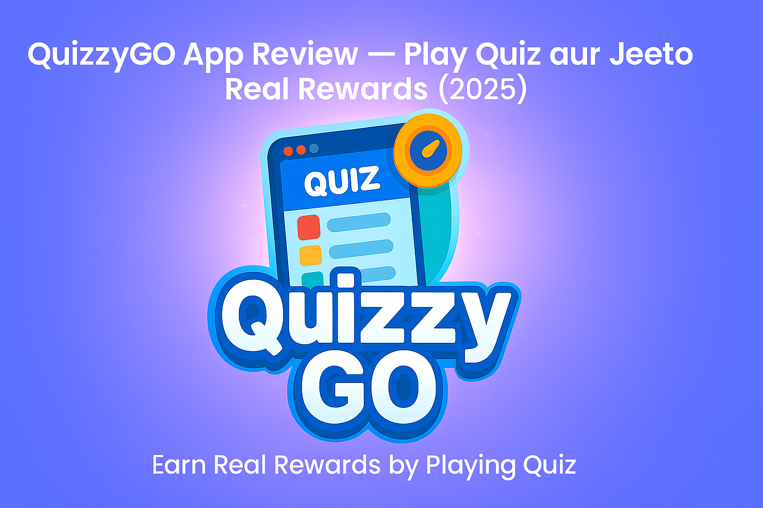 QuizzyGo App Review – Play Quiz aur Jeeto Best Real Rewards (2025)